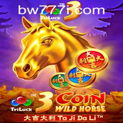 Exploring 3CoinWildHorse: A Thrilling New Gaming Experience with BW777