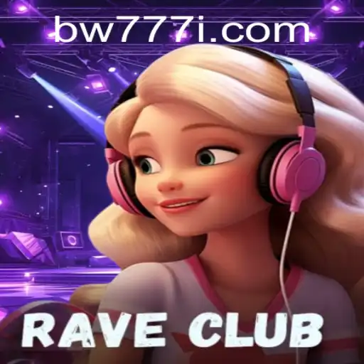 Unveiling the Exciting World of RaveClub: A Thrilling Adventure with bw777